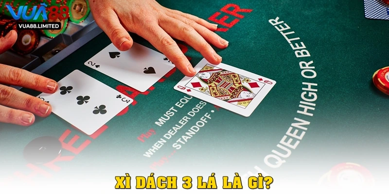 Xì dách 3 lá là gì?